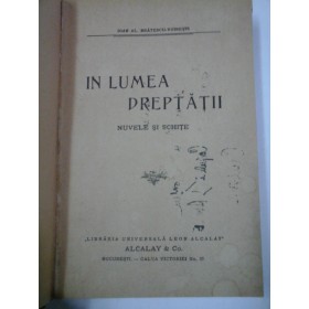 IN  LUMEA  DREPTATII  nuvele si schite - IOAN  AL. BRATESCU-VOINESTI